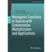 Monogenic Functions in Spaces with Commutative Multiplication and Applications
