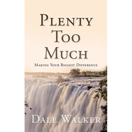 Plenty Too Much: Making Your Biggest Difference