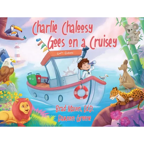 Charlie Chaloosy Goes on a Cruisey