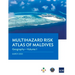 Multihazard Risk Atlas of Maldives - Volume I: Geography