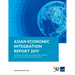 Asian Economic Integration Report 2017