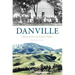 Danville: Heart of the San Ramon Valley