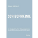 Schizophrenie im biographischen Bildungsprozess. Eine Analyse biographisch narrativer Interviews von psychisch Leidenden