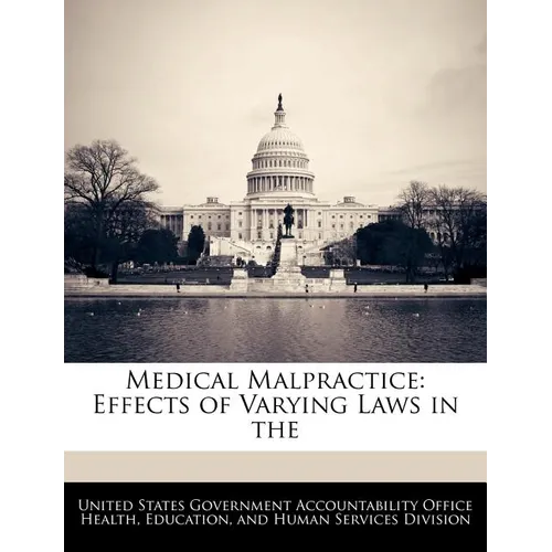 Medical Malpractice: Effects of Varying Laws in the