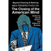 Beyond Cheering and Bashing: New Perspectives on The Closing of the American Mind