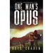 One Man's Opus: A Survival And Preparedness Story