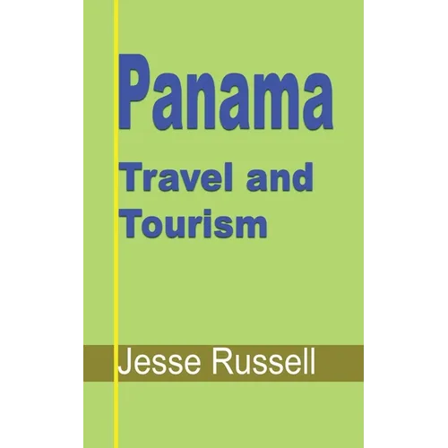 Panama Travel and Tourism: Tourist Guide
