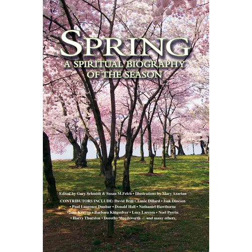 Spring: A Spiritual Biography of the Season
