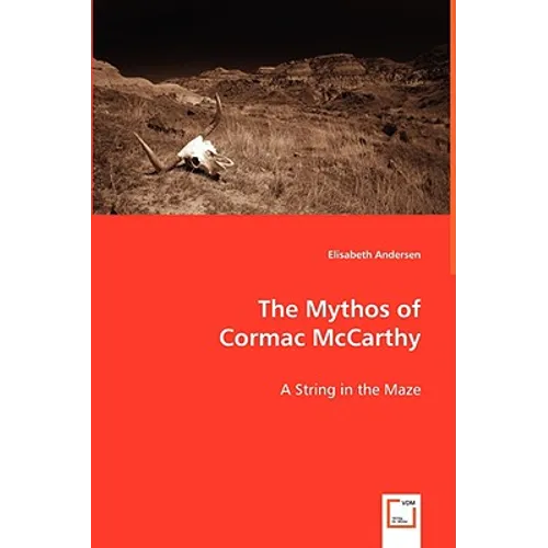 The Mythos of Cormac McCarthy