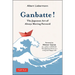 Ganbatte!: The Japanese Art of Always Moving Forward