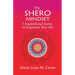 The SHEro Mindset: 7 Inspirational Stories to Empower Your Life