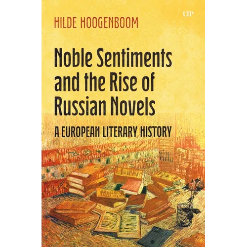 Noble Sentiments and the Rise of Russian Novels: A European Literary History