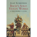 Bach's Solo Violin Works: A Performer's Guide