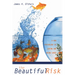 The Beautiful Risk: A New Psychology of Loving and Being Loved