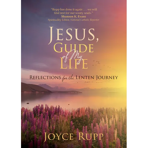 Jesus, Guide of My Life: Reflections for the Lenten Journey