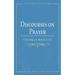 Discourses on Prayer