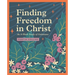 Finding Freedom in Christ: An 8-Week Study of Galatians