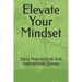 Elevate Your Mindset: Daily Motivational and Inspirational Quotes