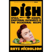 Dish: Spiels, Scoops, Emotional Outbursts and the Occasional Recipe