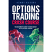 Options Trading Crash Course: The Beginner's Guide to Make Money with Options Trading