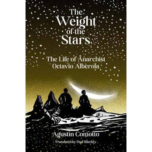 The Weight of the Stars: The Life of Anarchist Octavio Alberola