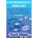 Entertainment Industry: The Business of Music, Books, Movies, TV, Radio, Internet, Video Games, Theater, Fashion, Sports, Art, Merchandising, Copyrigh