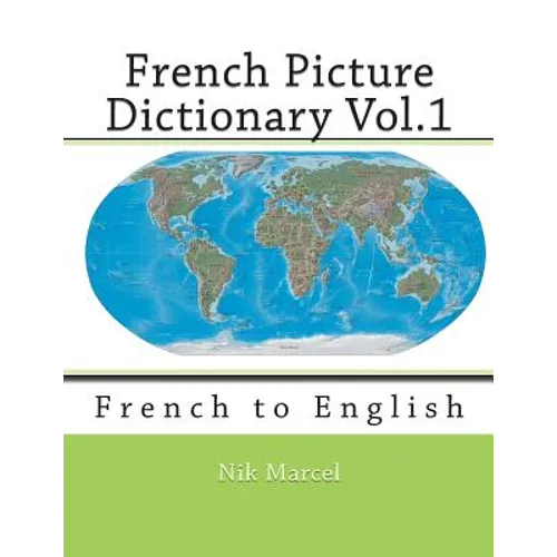 French Picture Dictionary Vol.1: French to English