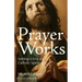 Prayer Works: Getting a Grip on Catholic Spirituality
