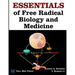 Essentials of Free Radical Biology and Medicine