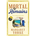 MORTAL REMAINS a gripping English cozy murder mystery full of twists