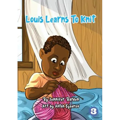 Louis Learns To Knit
