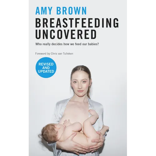 Breastfeeding Uncovered: Who Really Decides How We Feed Our Babies?