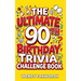 The Ultimate 90th Birthday Trivia Challenge Book: Relive The Glory Days With Fun Facts, Brain Teasers & Nostalgic Challenges Perfect For 90-Year-Olds