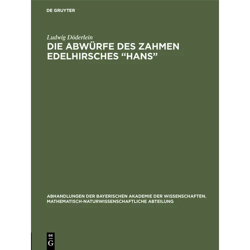 Die Abwürfe des zahmen Edelhirsches "Hans"