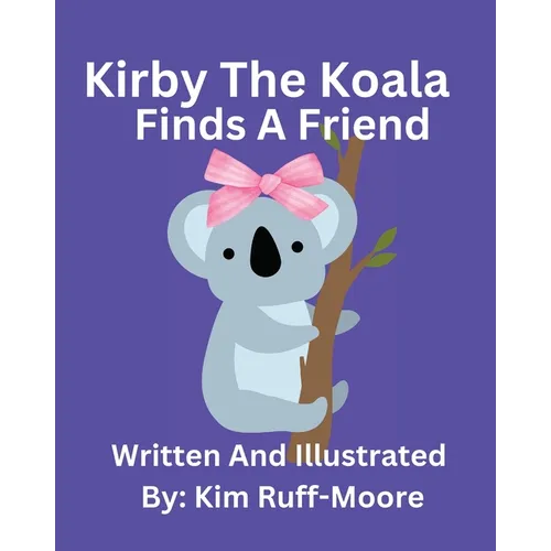 Kirby The Koala Finds A Friend