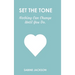 Set the Tone: Nothing Can Change Until You Do