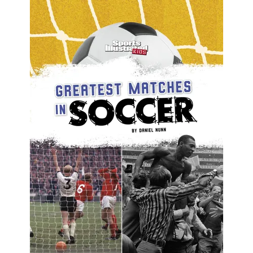Greatest Matches in Soccer
