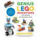 Genius Lego Inventions with Bricks You Already Have: 40+ New Robots, Vehicles, Contraptions, Gadgets, Games and Other Fun Stem Creations