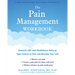 The Pain Management Workbook: Powerful CBT and Mindfulness Skills to Take Control of Pain and Reclaim Your Life