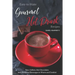 Easy-To-Make Gourmet Hot Drink Recipes: Teas, Coffees, Hot Chocolates, and Medicinal Beverages to Warm and Comfort