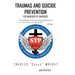 Traumas and Suicide Prevention: For Warriors by Warriors