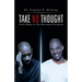 Take No Thought: God's Reply to Our Borrowed Anxieties