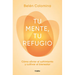 Tu Mente, Tu Refugio / Your Mind, a Place of Refuge