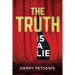 The Truth is a Lie: The complete psychological and motivational journey to personal transformation through conscience thought, relationshi