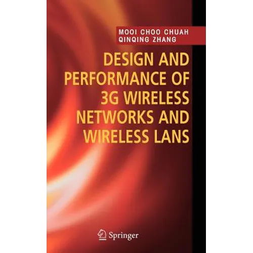 Design and Performance of 3g Wireless Networks and Wireless LANs