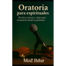 Oratoria para espirituales: Técnicas, humor y alma para comunicar desde lo profundo