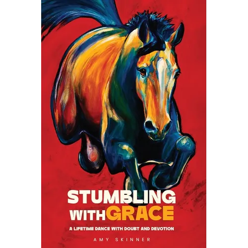 Stumbling With Grace: A Lifetime Dance With Doubt And Devotion