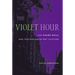 The Violet Hour: The Violet Quill and the Making of Gay Culture
