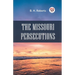 The Missouri Persecutions