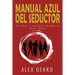 Manual Azul del Seductor: Que decir a una mujer después de decir "Hola"